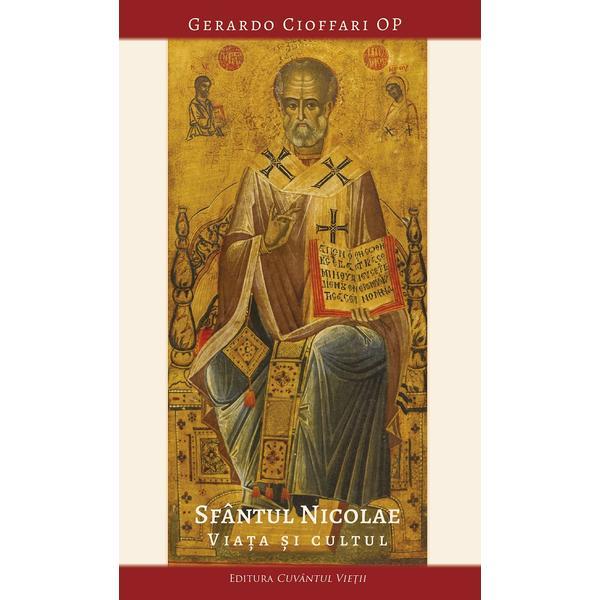 Carte Sfantul Nicolae. Viata si cultul - Gerardo Cioffari O.P.