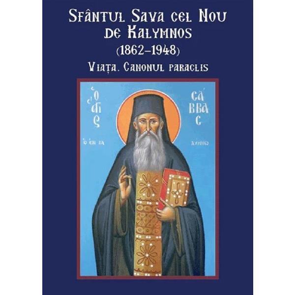 Carte Sfantul Sava cel Nou de Kalymnos (1862-1948). Viata. Canonul paraclis