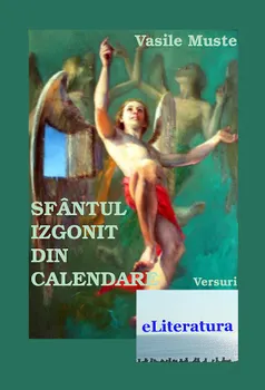 Carte Sfantul izgonit din calendar/Vasile Muste editura eLiteratura