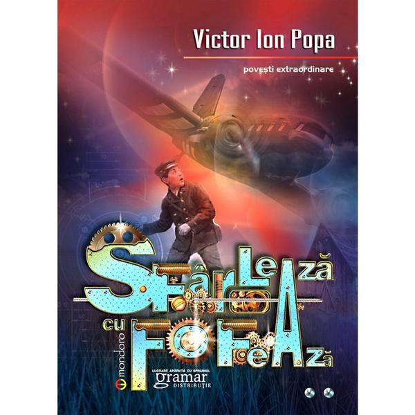 Carte Sfarleaza cu Fofeaza - Victor Ion Popa