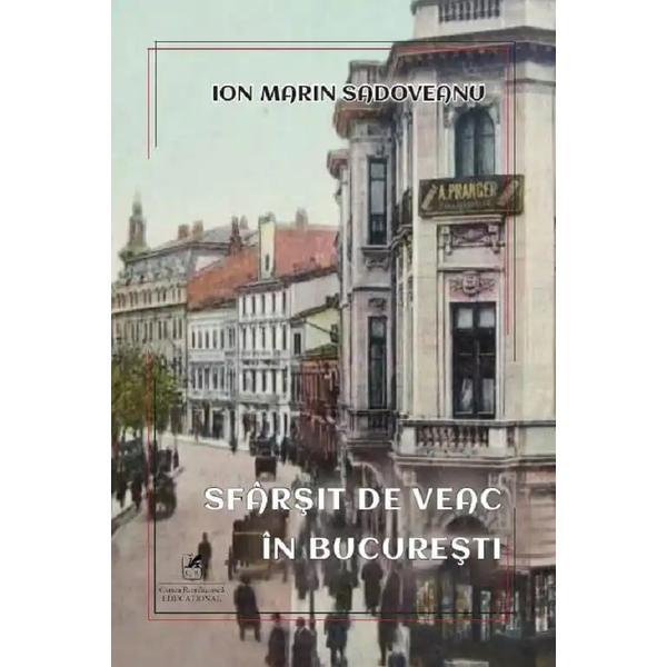 Carte Sfarsit de veac in Bucuresti - Ion Marin Sadoveanu