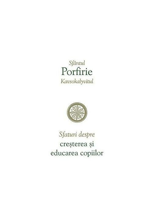 Carte Sfaturi despre cresterea si educarea copiilor editura Editura Sophia