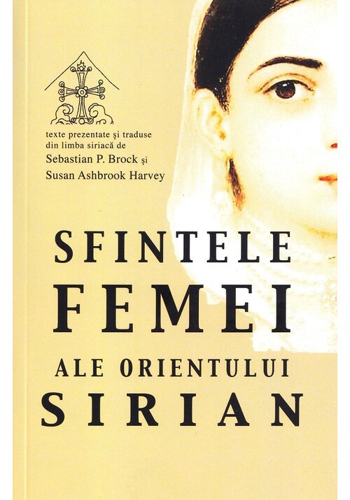 Carte Sfintele femei ale Orientului sirian editura Editura Sophia
