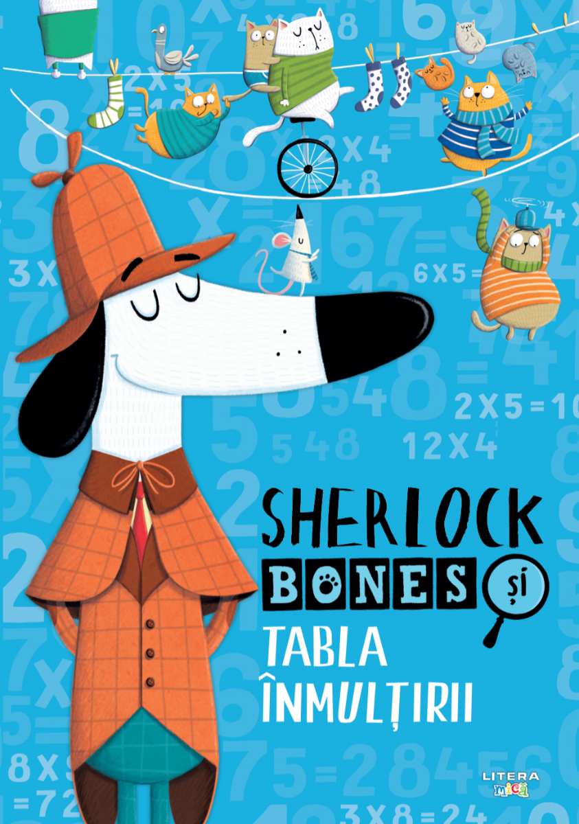Carte Sherlock Bones si Tabla Inmultirii editura Litera