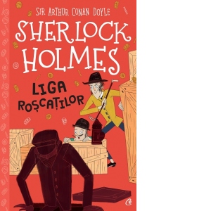 Carte Sherlock Holmes. Liga roscatilor Autori Arthur Conan Doyle