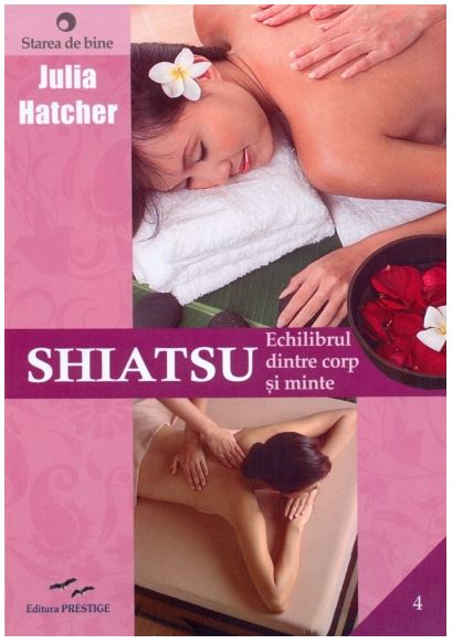 Carte Shiatsu autor Julia Hatcher editura Prestige