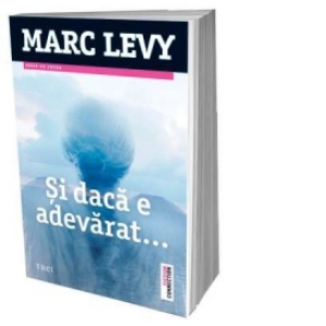 Carte Si daca e adevarat... Autor Marc Levy