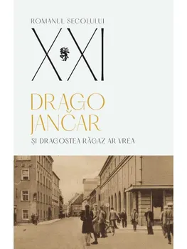 Carte Si dragostea ragaz ar vrea/Drago Jancar editura Univers