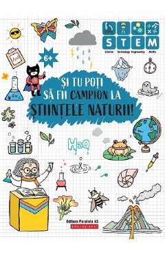 Carte Si tu poti sa fii campion la Stiintele naturii! 6 ani+ editura -