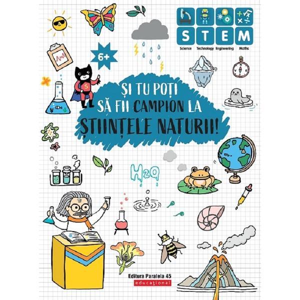 Carte Si tu poti sa fii campion la stiintele naturii! 6 ani+