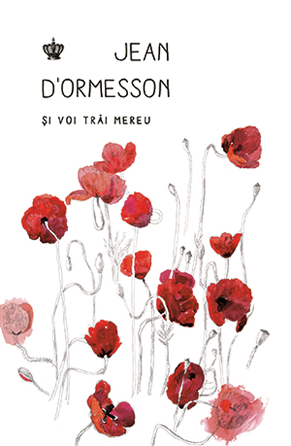 Carte Si voi trai mereu autor Jean d’Ormesson editura Baroque Books & Arts