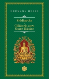 Carte Siddhartha. Calatoria spre Soare-Rasare Autor Hermann Hesse