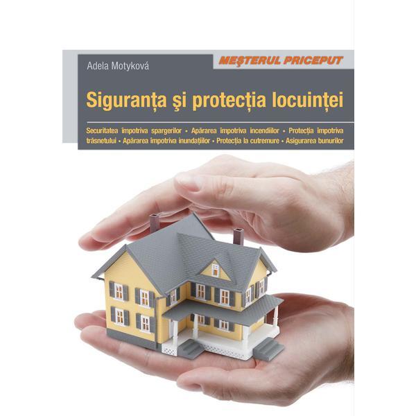 Carte Siguranta Si Protectia Locuintei - Adela Motykova