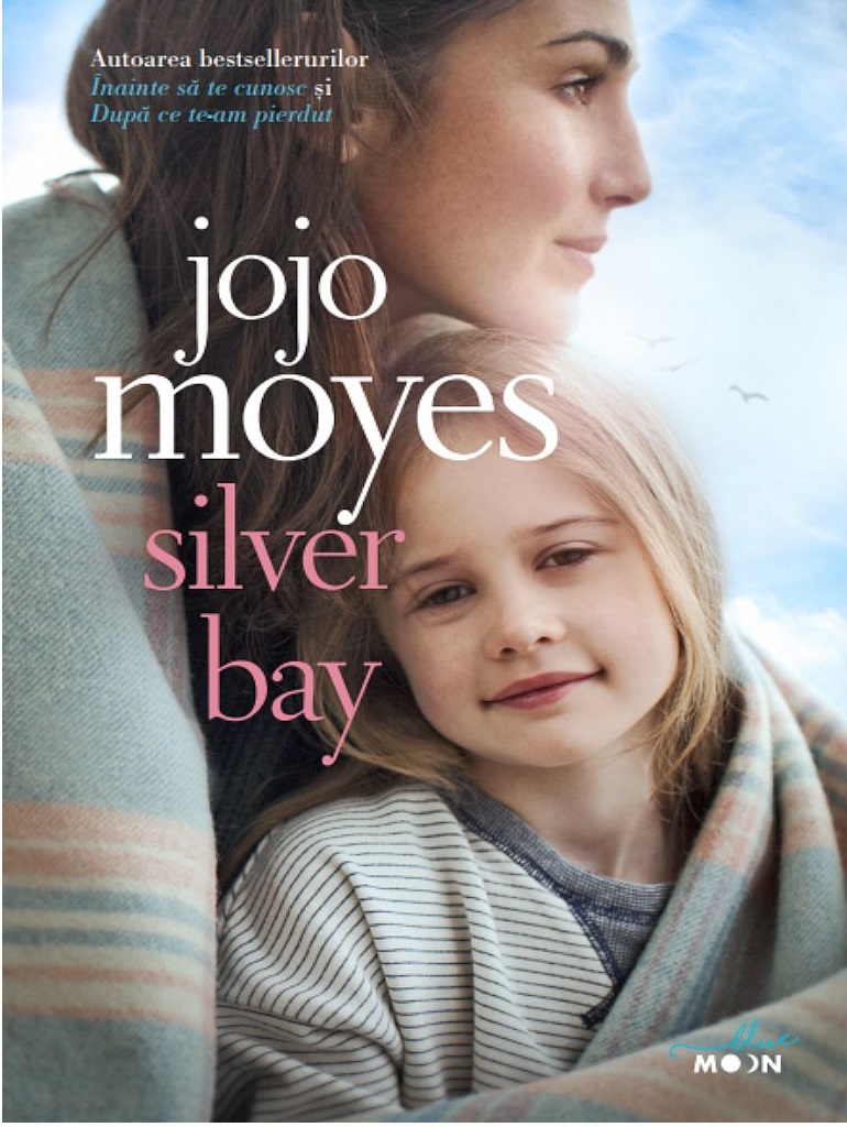 Carte Silver Bay autor Jojo Moyes editura Litera