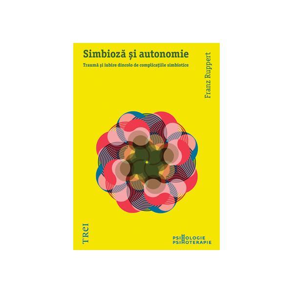 Carte Simbioza Si Autonomie - Franz Ruppert