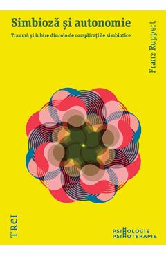 Carte Simbioza si autonomie - Franz Ruppert editura Franz Ruppert