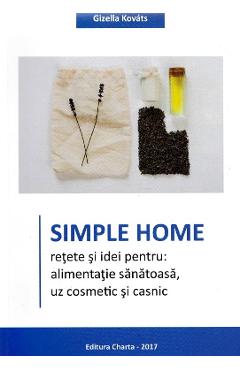 Carte Simple Home - Gizella Kovats editura Gizella Kovats