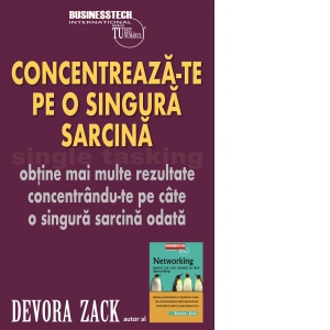 Carte Single tasking - Concentreaza-te pe o singura sarcina. Obtine mai multe rezultate concentrandu-te pe o singura sarcina odata Autor Devora Zack