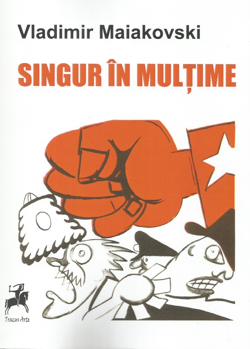 Carte Singur in multime autor Vladimir Maiakovski editura Tracus Arte