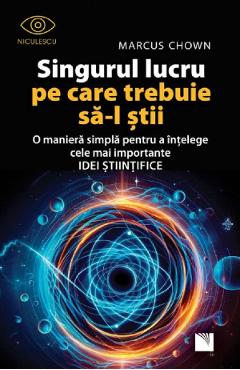 Carte Singurul lucru pe care trebuie sa-l stii - Marcus Chown editura Marcus Chown