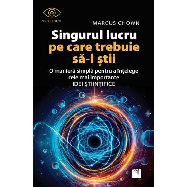 Carte Singurul lucru pe care trebuie sa-l stii - Marcus Chown