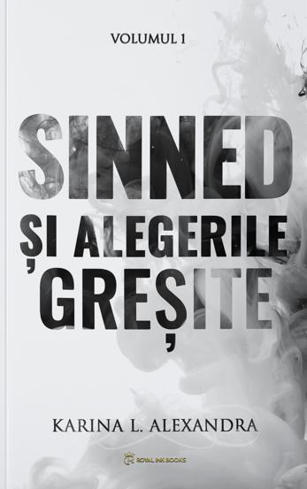 Carte Sinned Vol.1 Sinned si alegerile gresite editura Royal Ink Books