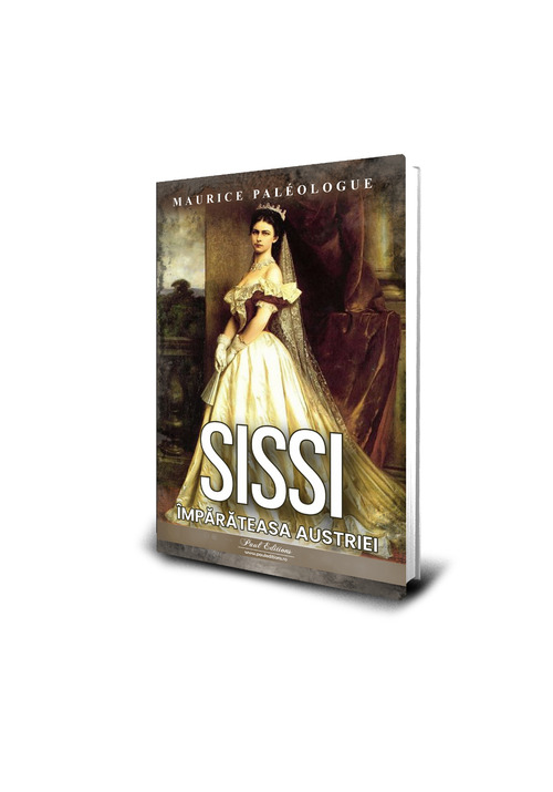 Carte Sissi. Imparateasa Austriei editura Paul Editions