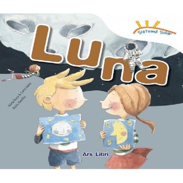 Carte Sistemul solar. Luna - Nuria Roca