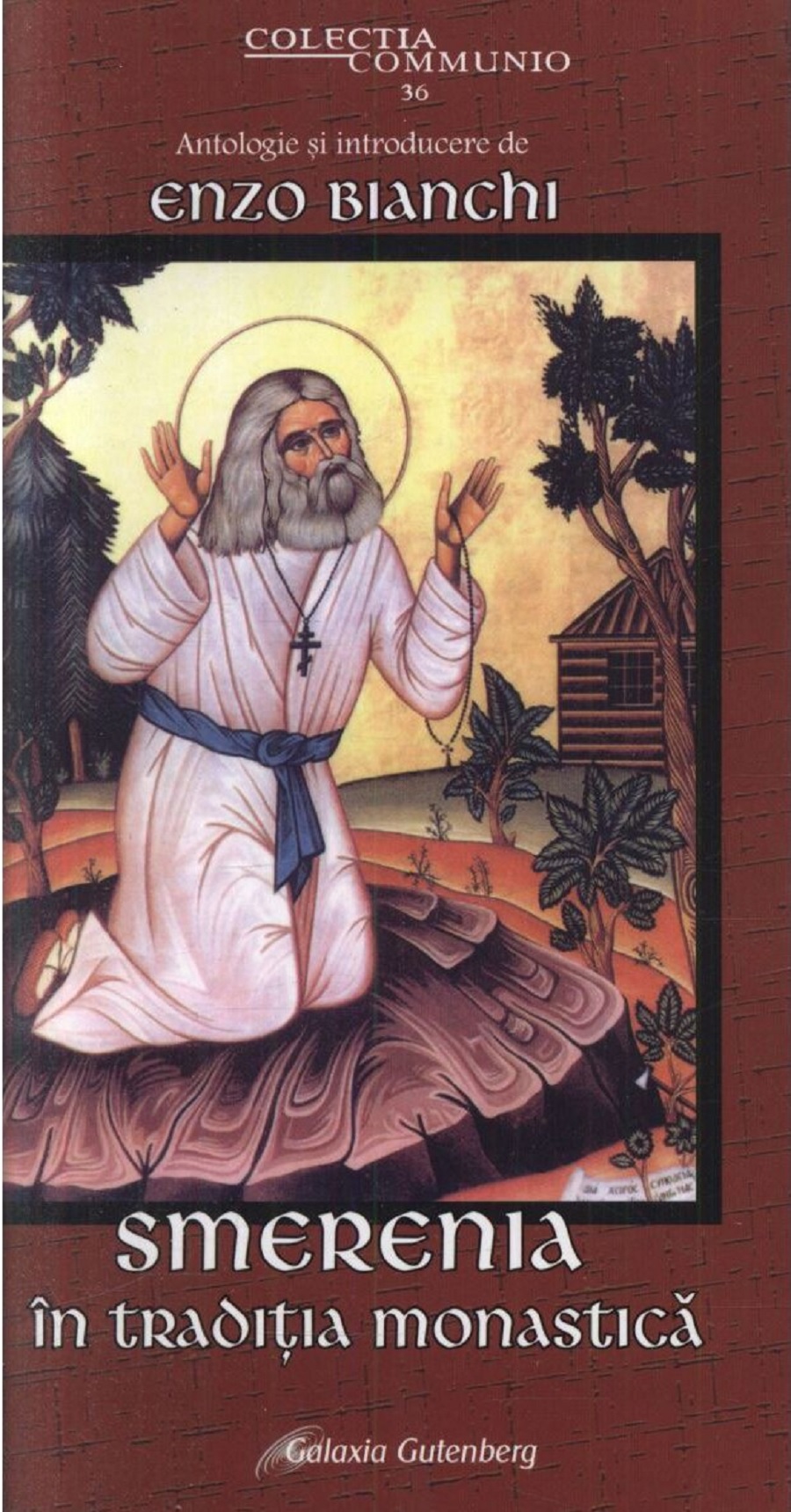 Carte Smerenia in traditia monastica autor Enzo Bianchi editura Galaxia Gutenberg