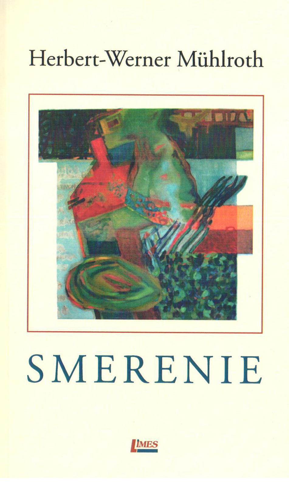 Carte Smerenie autor Herbert Werner Muhlroth editura Limes