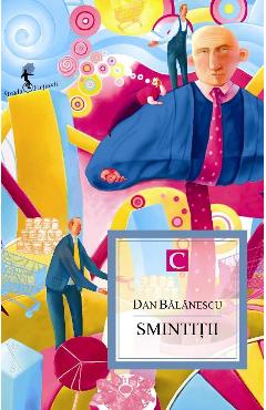 Carte Smintitii - Dan Balanescu editura Dan Balanescu