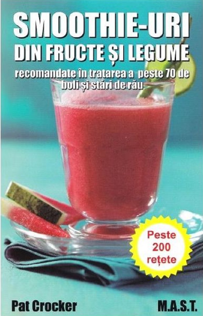 Carte Smoothie-uri din fructe si legume autor Pat Crocker editura M.A.S.T.
