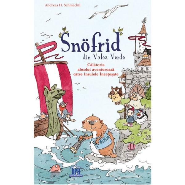 Carte Snofrid din valea verde. calatoria absolut aventuroasa catre insulele incetosate. volumul 2 - Andrea