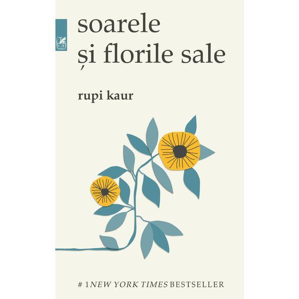 Carte Soarele Si Florile Sale - Rupi Kaur