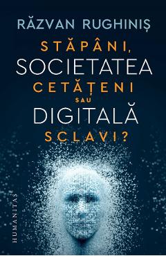 Carte Societatea digitala. Stapani