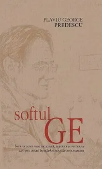 Carte Softul GE/Flaviu Predescu editura RAO