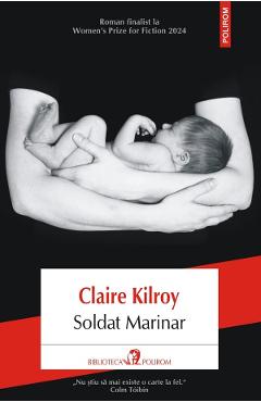 Carte Soldat Marinar - Claire Kilroy editura Claire Kilroy