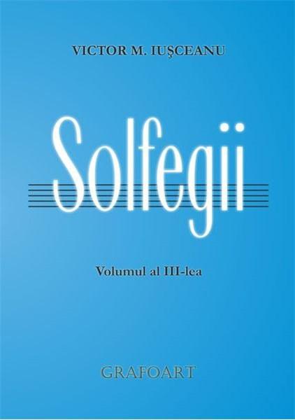 Carte Solfegii Vol. 3 autor Victor Iusceanu editura Grafoart