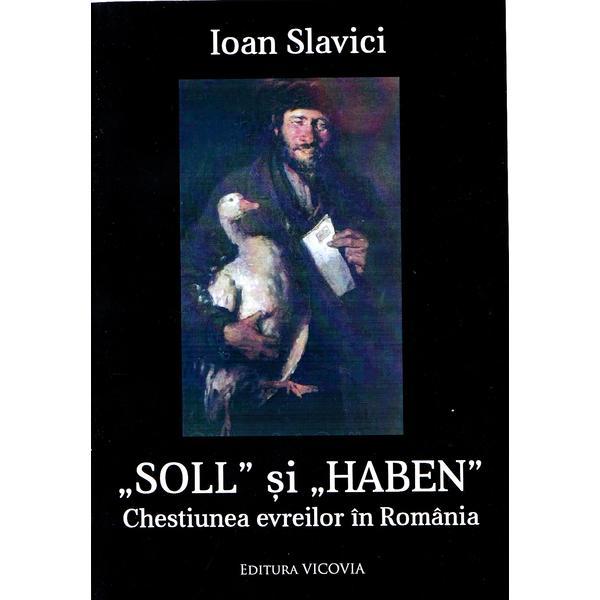 Carte Soll si Haben. Chestiunea evreilor din Romania - Ioan Slavici