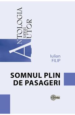 Carte Somnul plin de pasageri - Iulian Filip editura Iulian Filip