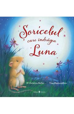 Carte Soricelul care indragea Luna - M Christina Butler editura M. Christina Butler