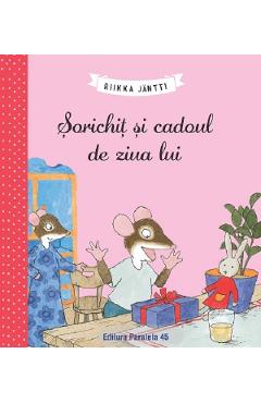 Carte Sorichit si cadoul de ziua lui - Riikka Jantti editura Riikka Jantti