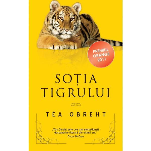 Carte Sotia tigrului - Tea Obreht