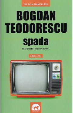 Carte Spada - Bogdan Teodorescu editura Bogdan Teodorescu