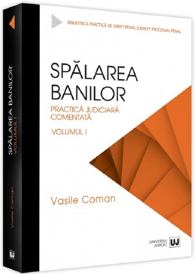 Carte Spalarea banilor. Practica judiciara comentata. Vol. 1 - 2022 editura Universul Juridic