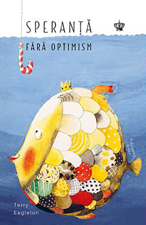 Carte Speranta fara optimism autor Terry Eagleton editura Baroque Books & Arts