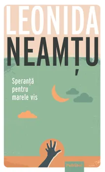 Carte Speranta pentru marele vis/Leonida Neamtu editura Publisol