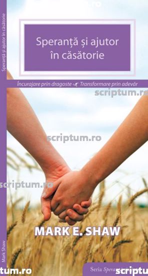 Carte Speranta si ajutor in casatorie editura Scriptum
