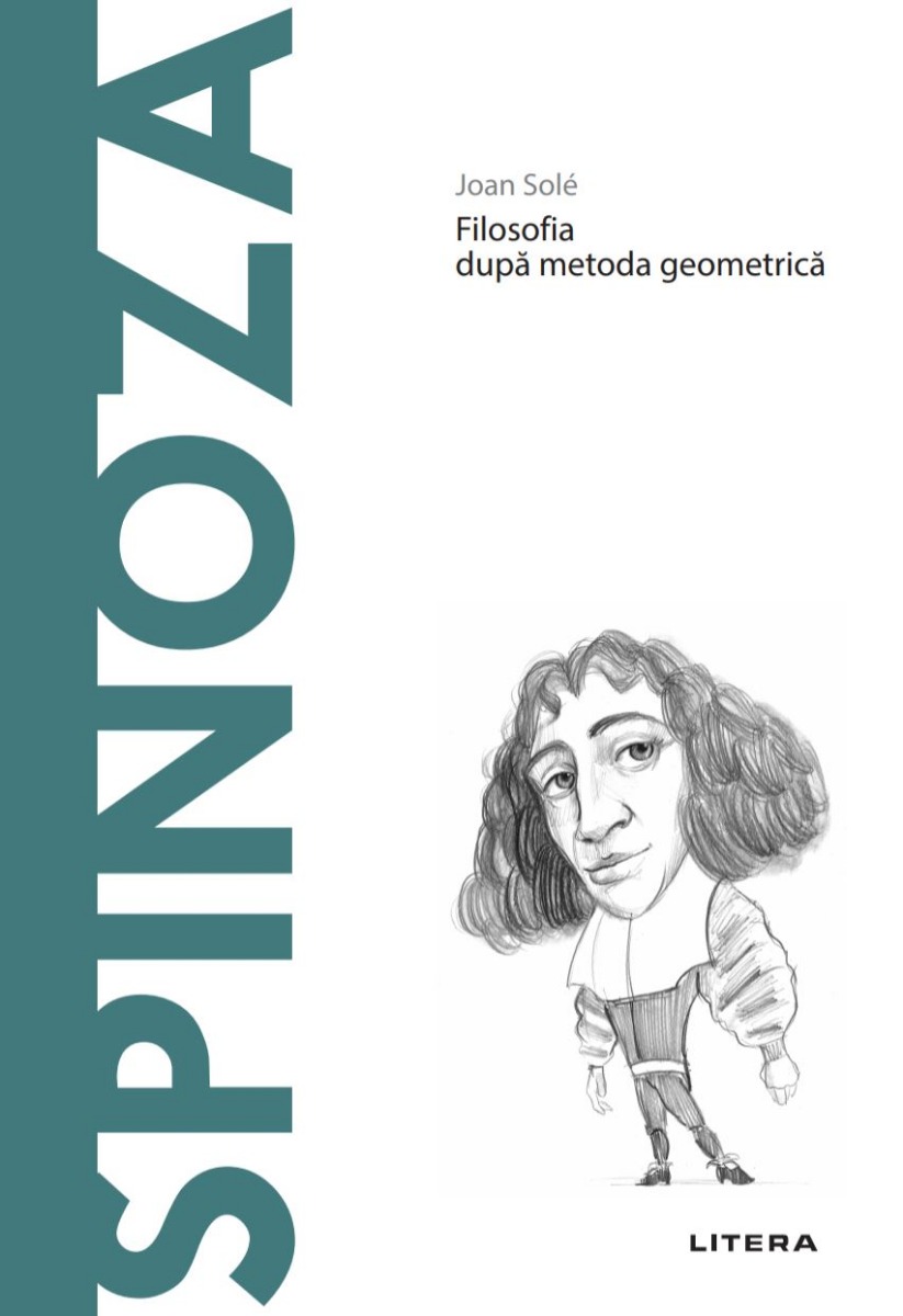 Carte Spinoza. Volumul 15. Descopera Filosofia editura Litera