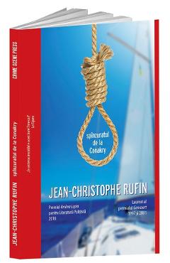 Carte Spinzuratul de la Conakry - Jean-Christophe Rufin editura Jean Christophe Rufin